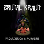 Brutal Kraut - Progression In Madness Cover