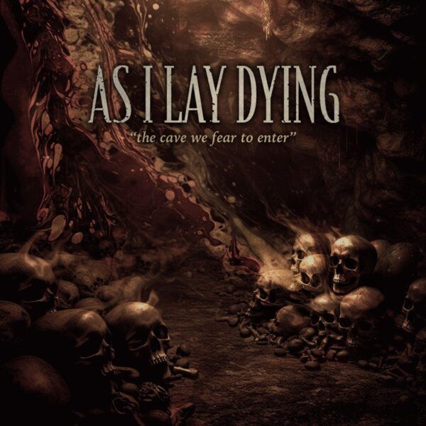 As I Lay Dying - The Cave We Fear To Enter