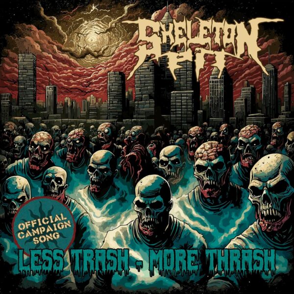 Skeleton Pit - Less Trash - More Thrash