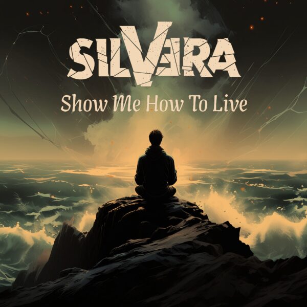 Silvera - Show Me How To Live (single cover)