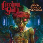 Crossbone Skully - Evil World Machine Cover